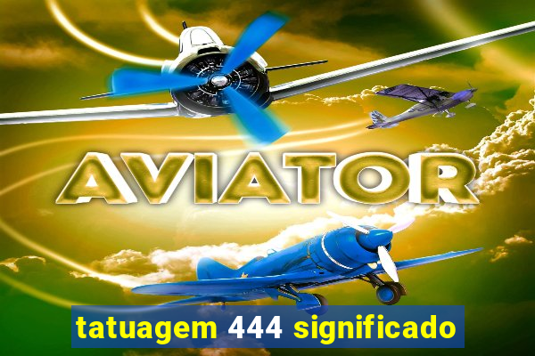 tatuagem 444 significado